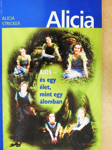 Alicia Stricker - Alicia: AIDS - és egy élet, mint egy álomban [antikvár]