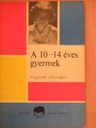 Dobos László - A 10-14 éves gyermek [antikvár]