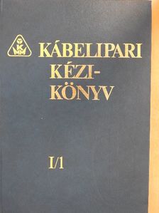 Kábelipari kézikönyv I/1. [antikvár]