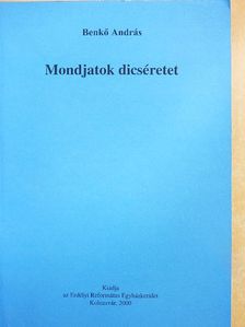 Benkő András - Mondjatok dicséretet [antikvár]