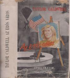 Caldwell, Taylor - Az erős város [antikvár]
