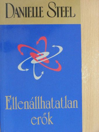 Danielle Steel - Ellenállhatatlan erők [antikvár]