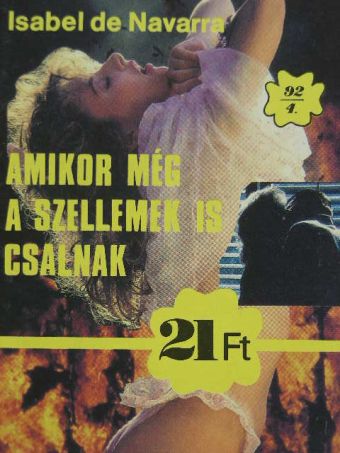 Isabel De Navarra - Amikor még a szellemek is csalnak [antikvár]