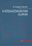 MANKIW, N. GREGORY - A közgazdaságtan alapjai [antikvár]