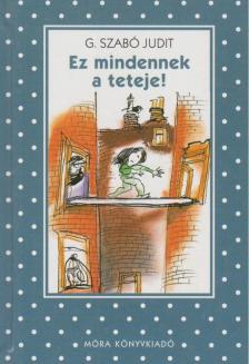 G. SZABÓ JUDIT - Ez mindennek a teteje! [antikvár]