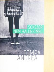 Tompa Andrea - Sokszor nem halunk meg [antikvár]