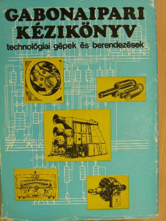Dr. Egry László - Gabonaipari kézikönyv [antikvár]
