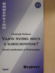 Christoph Dohmen - Vajon nyoma sincs a karácsonynak? [antikvár]