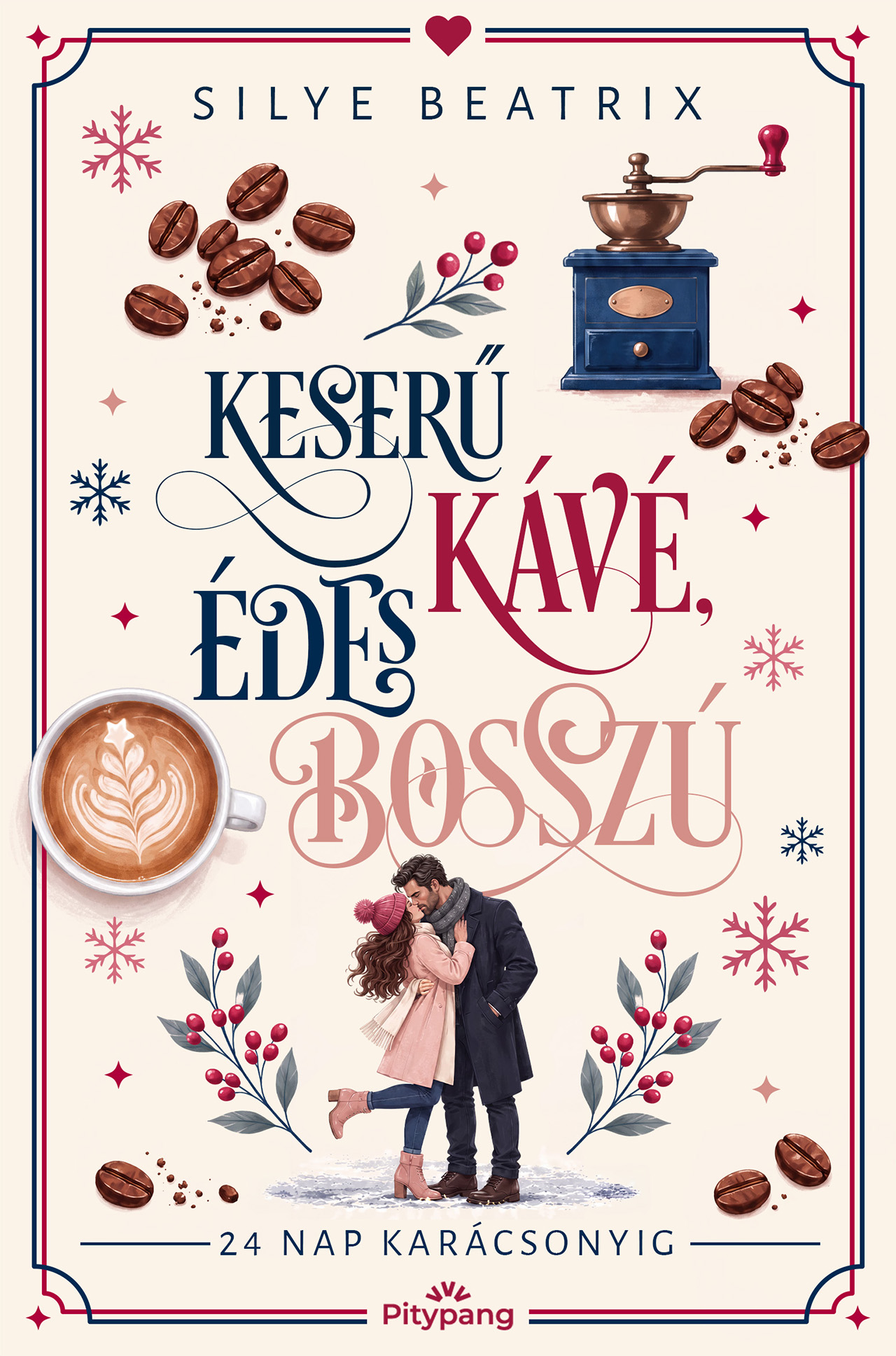 Silye Beatrix - Keserű kávé, édes bosszú - 24 nap karácsonyig