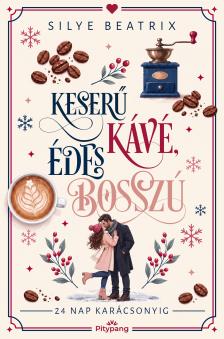 Silye Beatrix - Keserű kávé, édes bosszú - 24 nap karácsonyig