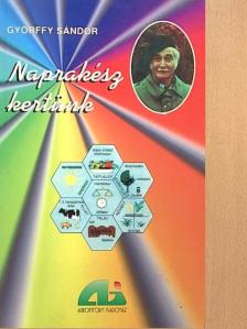 Györffy Sándor - Naprakész kertünk [antikvár]