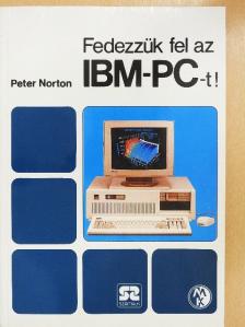Peter Norton - Fedezzük fel az IBM-PC-t! [antikvár]