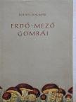 Bohus Gábor - Erdő-mező gombái [antikvár]