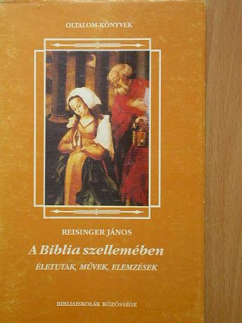 Reisinger János - A Biblia szellemében [antikvár]