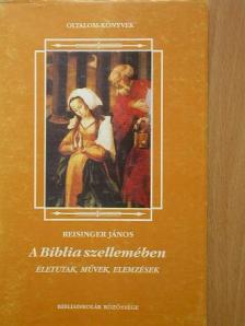 Reisinger János - A Biblia szellemében [antikvár]