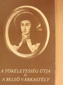 Avilai Szent Teréz - A tökéletesség útja/A belső várkastély [antikvár]