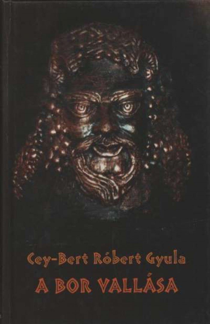 CEY-BERT RÓBERT GYULA - A bor vallása [antikvár]