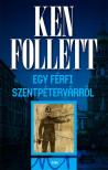 Ken Follett - Egy férfi Szentpéter-várról