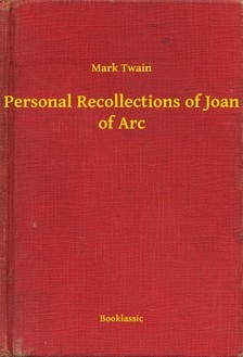 Mark Twain - Personal Recollections of Joan of Arc [eKönyv: epub, mobi]