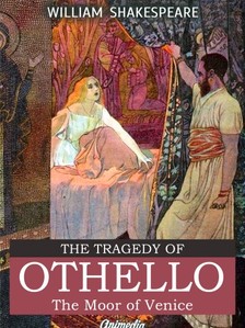 William Shakespeare A. C. Bradley, - The Tragedy of Othello, The Moor of Venice [eKönyv: epub, mobi]