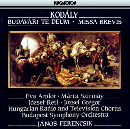 Kodály Zoltán - BUDAVÁRI TE DEUM, MISSA BREVIS  CD - FIX