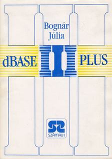 Bognár Júlia - dBase III Plus [antikvár]