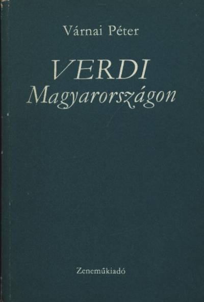 VÁRNAI PÉTER - Verdi Magyarországon [antikvár]