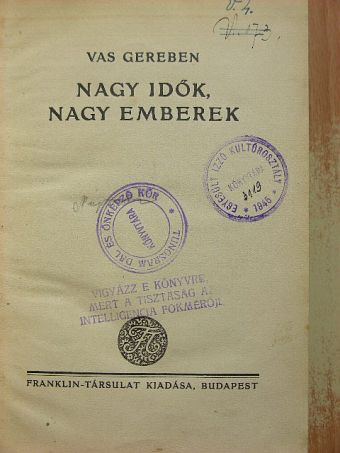 Vas Gereben - Nagy idők, nagy emberek [antikvár]