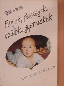 Ralph Martin - Férjek, feleségek, szülők, gyermekek [antikvár]