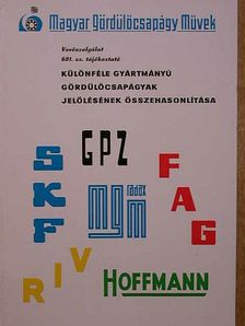 Különféle gyártmányú gördülőcsapágyak jelölésének összehasonlítása [antikvár]