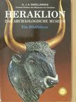 Dr. J. A. Sakellarakis - Heraklion, das Archäologische Museum [antikvár]