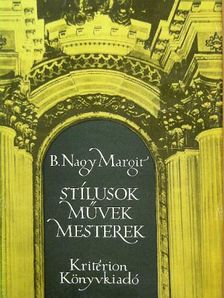 B. Nagy Margit - Stílusok, művek, mesterek [antikvár]