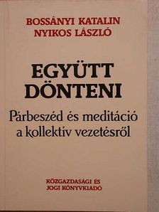Bossányi Katalin - Együtt dönteni [antikvár]
