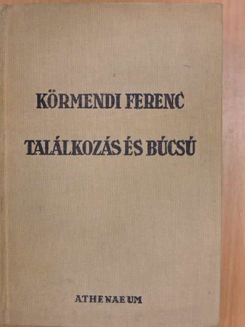 Körmendi Ferenc - Találkozás és búcsú [antikvár]