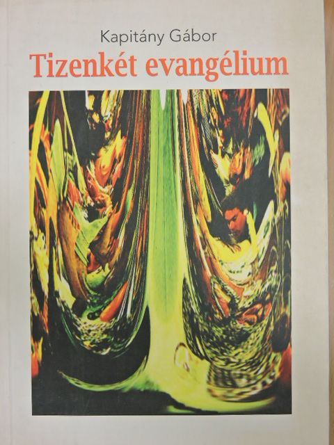 Kapitány Gábor - Tizenkét evangélium [antikvár]