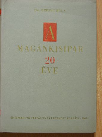 Dr. Gervai Béla - A magánkisipar 20 éve [antikvár]