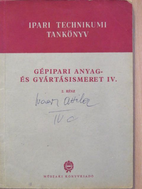 Bede István - Gépipari anyag- és gyártásismeret IV/2. [antikvár]
