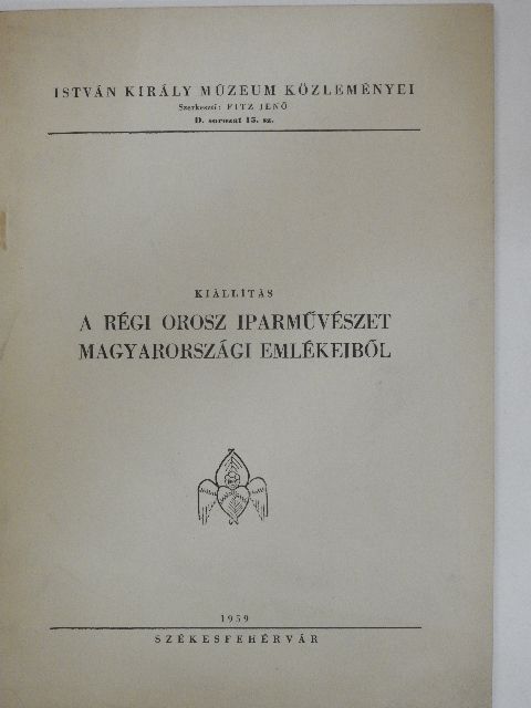 Kiállítás a régi orosz iparművészet magyarországi emlékeiből [antikvár]