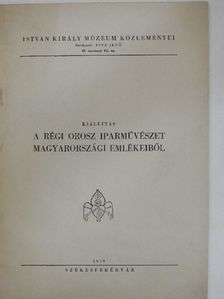 Kiállítás a régi orosz iparművészet magyarországi emlékeiből [antikvár]