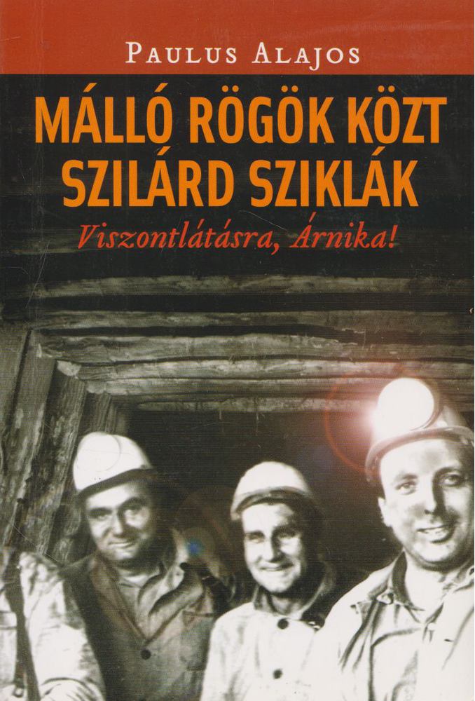 Paulus Alajos - „Málló rögök közt szilárd sziklák” [antikvár]