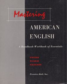 Rebecca E. Hayden, Dorothy W. Pilgrim, Aurora Q. Haggard - Mastering American English [antikvár]