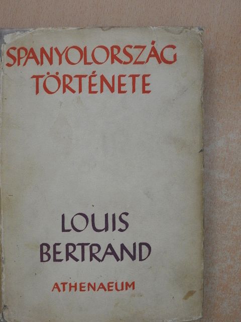 Louis Bertrand - Spanyolország története [antikvár]