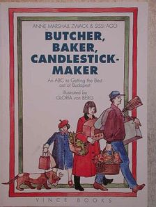 Anne Marshall Zwack - Butcher, Baker, Candlestickmaker [antikvár]
