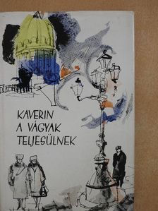 Kaverin - A vágyak teljesülnek [antikvár]