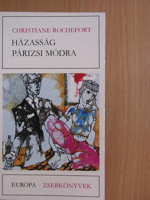Christiane Rochefort - Házasság párizsi módra [antikvár]