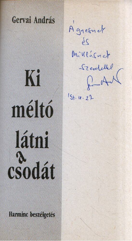 Gervai András - Ki méltó látni a csodát? (dedikált) [antikvár]