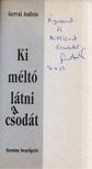 Gervai András - Ki méltó látni a csodát? (dedikált) [antikvár]