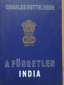 Charles Bettelheim - A független India [antikvár]