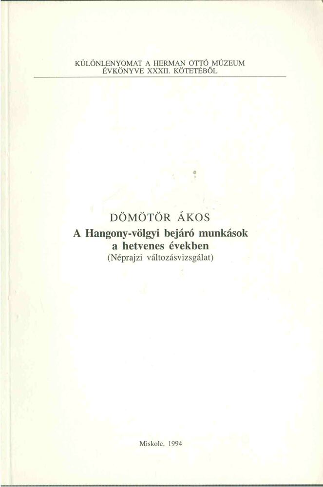 Dömötör Ákos - A Hangony-völgyi bejáró munkások a hetvenes években (Néprajzi változásvizsgálat) [antikvár]