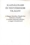 Igazságosabb és testvériesebb világot! [antikvár]